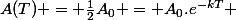 A(T) = \frac{1}{2}A_0 = A_0.e^{-kT} 