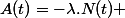 A(t)=-\lambda.N(t) 