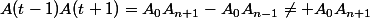 A(t-1)A(t+1)=A_0A_{n+1}-A_0A_{n-1}\neq A_0A_{n+1}