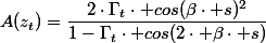 A(z_t)=\dfrac{2\cdot\Gamma_t\cdot cos(\beta\cdot s)^2}{1-\Gamma_t\cdot cos(2\cdot \beta\cdot s)}