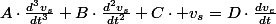 A\cdot\frac{d^{3}v_{s}}{dt^{3}}+B\cdot\frac{d^{2}v_{s}}{dt^{2}}+C\cdot v_{s}=D\cdot\frac{dv_{e}}{dt}