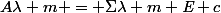 A\lambda m = \Sigma\lambda m \textit{E} c