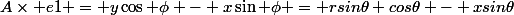A\times e1 = y\cos \phi - x\sin \phi = rsin\theta cos\theta - xsin\theta