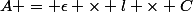 A = \epsilon \times l \times C