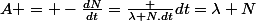 A = -\frac{dN}{dt}=\frac {\lambda N.dt}{dt}=\lambda N