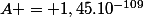 A = 1,45.10^{-109}