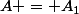 A = A_1