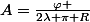 A=\frac{\varphi }{2\lambda \pi R}