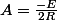A=\frac{-E}{2R}