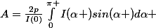 A=\frac{2p}{I(0)}\int_{0}^{\pi }I(\alpha )sin(\alpha )d\alpha 