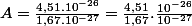 A=\frac{4,51.10^{-26}}{1,67.10^{-27}}=\frac{4,51}{1,67}.\frac{10^{-26}}{10^{-27}}