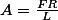 A=\frac{FR}{L}