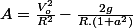 A=\frac{V_{o}^{2}}{R^{2}}-\frac{2g}{R.\left(1+a^{2}\right)}