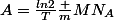 A=\frac{ln2}{T}\frac {m}{M}N_A
