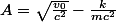 A=\sqrt{\frac{v_0}{c^2}}-\frac{k}{mc^2}