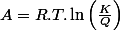 A=R.T.\ln\left(\frac{K}{Q}\right)