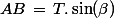 AB\,=\,T.\sin(\beta)