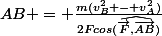AB = \frac{m(v^2_B - v^2_A)}{2Fcos(\widehat{\vec{F},\vec{AB}})}