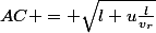 AC = \sqrt{l+u\frac{l}{v_r}}