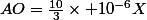 AO=\frac{10}{3}\times 10^{-6}X