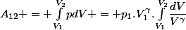A_{12} = \int_{V_1}^{V_2}pdV = p_1.V_1^{\gamma}.\int_{V_1}^{V_2}\dfrac{dV}{V^{\gamma}}