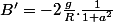 B'=-2\frac{g}{R}.\frac{1}{1+a^2}