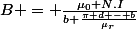 B = \frac{\mu_0 N.I}{b+\frac{\pi d - b}{\mu_r}}