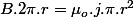 B.2\pi.r=\mu_{o}.j.\pi.r^{2}