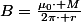 B=\frac{\mu_{0}\cdot M}{2\pi\cdot r}