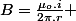 B=\frac{\mu_{o}.i}{2\pi.r} 