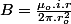 B=\frac{\mu_{o}.i.r}{2\pi.r_{o}^{2}}