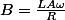 B=\frac{LA\omega}{R}