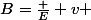 B=\frac E v 