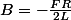 B=-\frac{FR}{2L}