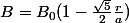 B=B_{0}(1-\frac{\sqrt{5}}{2}\frac{r}{a})