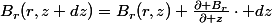 B_{r}(r,z+dz)=B_{r}(r,z)+\frac{\partial B_{r}}{\partial z}\cdot dz