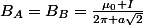 B_A=B_B=\frac{\mu_0 I}{2\pi a\sqrt{2}}