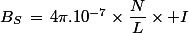 B_S\,=\,4\pi.10^{-7}\times\dfrac{N}{L}\times I