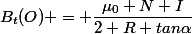 B_t(O) = \dfrac{\mu_0 N I}{2 R tan\alpha}