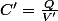 C'=\frac{Q}{V'}