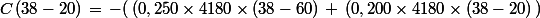 C\,(38-20)\,=\,-(\,(0,250\times4180\times(38-60)\,+\,(0,200\times4180\times(38-20)\,)