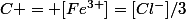 C = [Fe^{3+}]=[Cl^-]/3