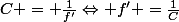 C = \frac{1}{f'}\Leftrightarrow f' =\frac{1}{C}