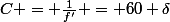 C = \frac{1}{f'} = 60 \delta