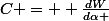 C = +\frac{dW}{d\alpha }