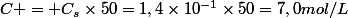 C = C_s\times50=1,4\times10^{-1}\times50=7,0mol/L
