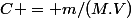 C = m/(M.V)