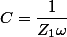 C=\dfrac{1}{Z_1\omega}