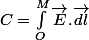 C=\int_{O}^{M}\overrightarrow{E}.\overrightarrow{dl}