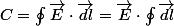 C=\ointop\overrightarrow{E}\cdot\overrightarrow{dl}=\overrightarrow{E}\cdot\ointop\overrightarrow{dl}